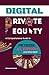 Digital Private Equity: A Comprehensive Guide to PETech: AI, Crypto, and What Next (The Private Equity Essential Primer and Value Creation Toolkit Book 2)
