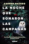 La noche que sonaron las campanas by Carmen Macedo