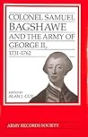 Colonel Samuel Bagshawe and the Army of George II 1731-1762