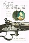Patrick Ferguson: A Man of Some Genius