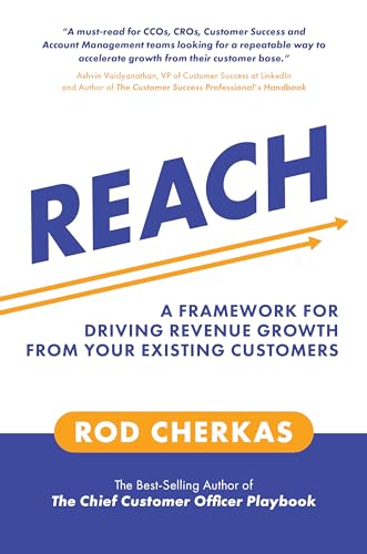 REACH: A Framework for Driving Revenue Growth from Your Existing Customers (Kindle Edition)
