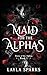 Maid for The Alphas (Dawn of The Alphas #1)