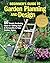 Beginner's Guide to Garden Planning and Design: 50 Simple Gardening Ideas for Adding Style & Personality to Your Outdoor Space