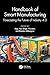 Handbook of Smart Manufactu...