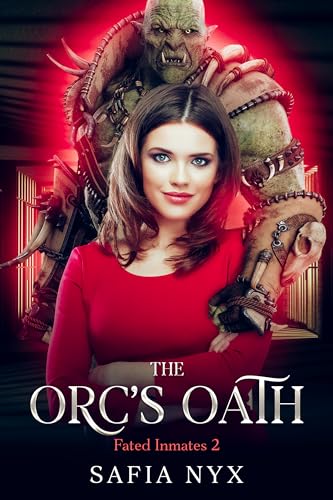 The Orc's Oath (Fated Inmates, #2)