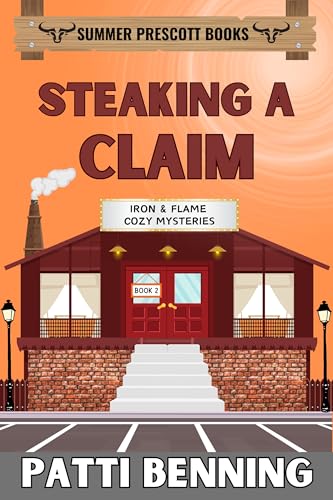 Steaking a Claim (Iron and Flame Cozy Mysteries Book 2)