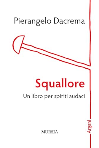 Squallore: Un libro per spiriti audaci (Argani) (Italian Edition)