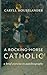 A Rocking-Horse Catholic: A Brief Exercise in Autobiography