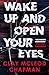 Wake Up and Open Your Eyes