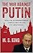 War Against Putin: What the...