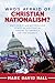 Who’s Afraid of Christian Nationalism: Why Christian Nationalism Is Not an Existential Threat to America or the Church