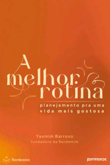 A melhor rotina - planejamento para uma vida mais gostosa (ebook)