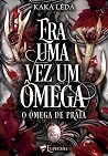 Era Uma Vez Um Ômega, Vol.1: O Ômega de Prata