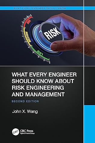What Every Engineer Should Know About Risk Engineering and Management