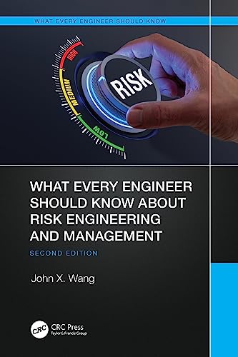 What Every Engineer Should Know About Risk Engineering and Management (Kindle Edition)