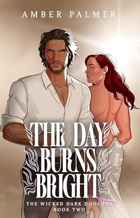 The Day Burns Bright (Wicked Dark Duology, #2)