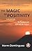 The Magic of Positivity