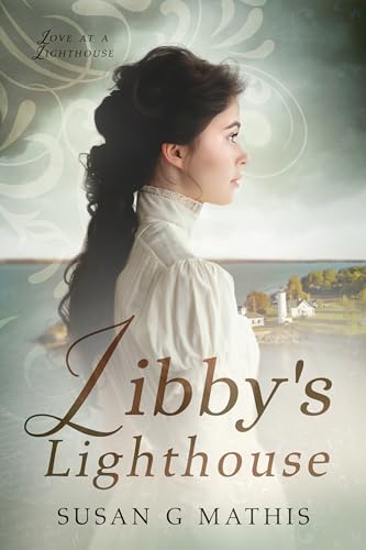 Libby's Lighthouse (Love at a Lighthouse Book 1)