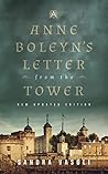 Anne Boleyn's Letter from the Tower: New Updated Edition Anne Boleyn's Letter from the Tower: New Updated Edition