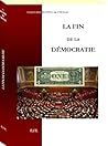LA FIN DE LA DÉMOCRATIE (French Edition)