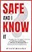 Safe and I Know It: Improvi...