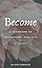 Become: 31 Devotions to Think Different, Break Cycles, and Be Confident