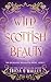 Wild Scottish Beauty (The E...