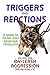 Triggers and Reactions: A Guide to Fixing Dog Behavior Problems: Volume One: On-Leash Aggression