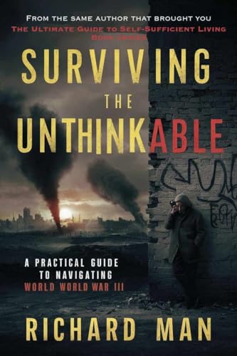 Surviving the Unthinkable: A Practical Guide to Navigating World War III (Kindle Edition)