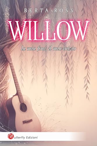 Willow: la mia fine, il mio inizio (Serie dei Fratelli Connor Vol. 1) (Italian Edition)