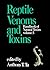 Handbook of Natural Toxins: Reptile Venoms and Toxins