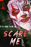 Scare Me: An Extreme Horror Novella