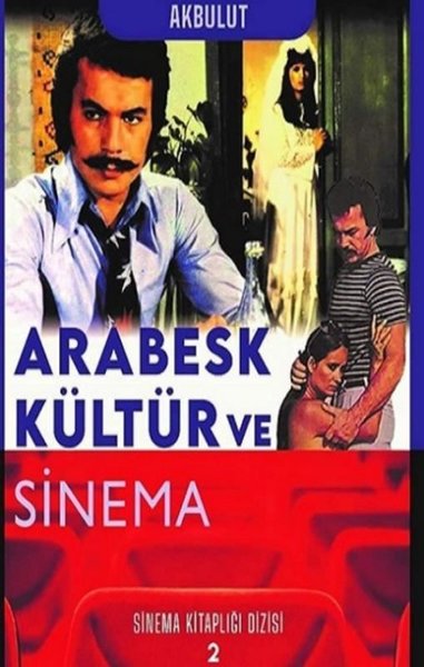 Arabesk Kültür ve Sinema (Sinema Kitaplığı Dizisi, #2)