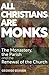 All Christians Are Monks: The Monastery, the Parish and the Renewal of the Church
