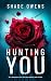 Hunting You