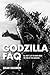Godzilla FAQ: All That's Left to Know About the King of the Monsters