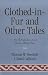 Clothed-in-Fur and Other Tales by Thomas W. Overholt