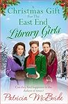 A Christmas Gift for the East End Library Girls (Library Girls, #3)