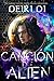 Canción de Alien: Un romance real de ciencia ficción interestelar (Ciencia Ficción Alienígena Romance Humano nº 1) (Spanish Edition)