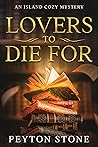 Lovers to Die For: An Island Cozy Mystery (A Island Cozy Mystery Book Series 3)