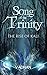 Song of The Trinity: The Ri...