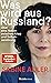 Was wird aus Russland?: Über eine Nation zwischen Krieg und Selbstzerstörung (German Edition)