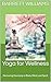 Yoga for Wellness: Nurturin...