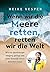 Wenn wir die Meere retten, retten wir die Welt by Heike Vesper