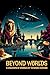 Beyond Worlds: A Collection...
