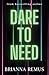 Dare to Need: Deluxe Edition (Falling for You)