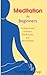 Meditation for Beginners: A...