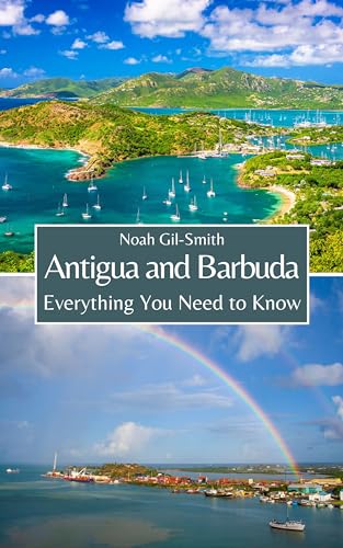 Antigua and Barbuda: Everything You Need to Know (Kindle Edition)
