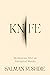 Knife: Meditations After an Attempted Murder