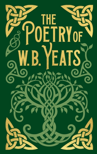 The Poetry of W. B. Yeats: Gilded Pocket Edition (Arcturus Ornate Classics)